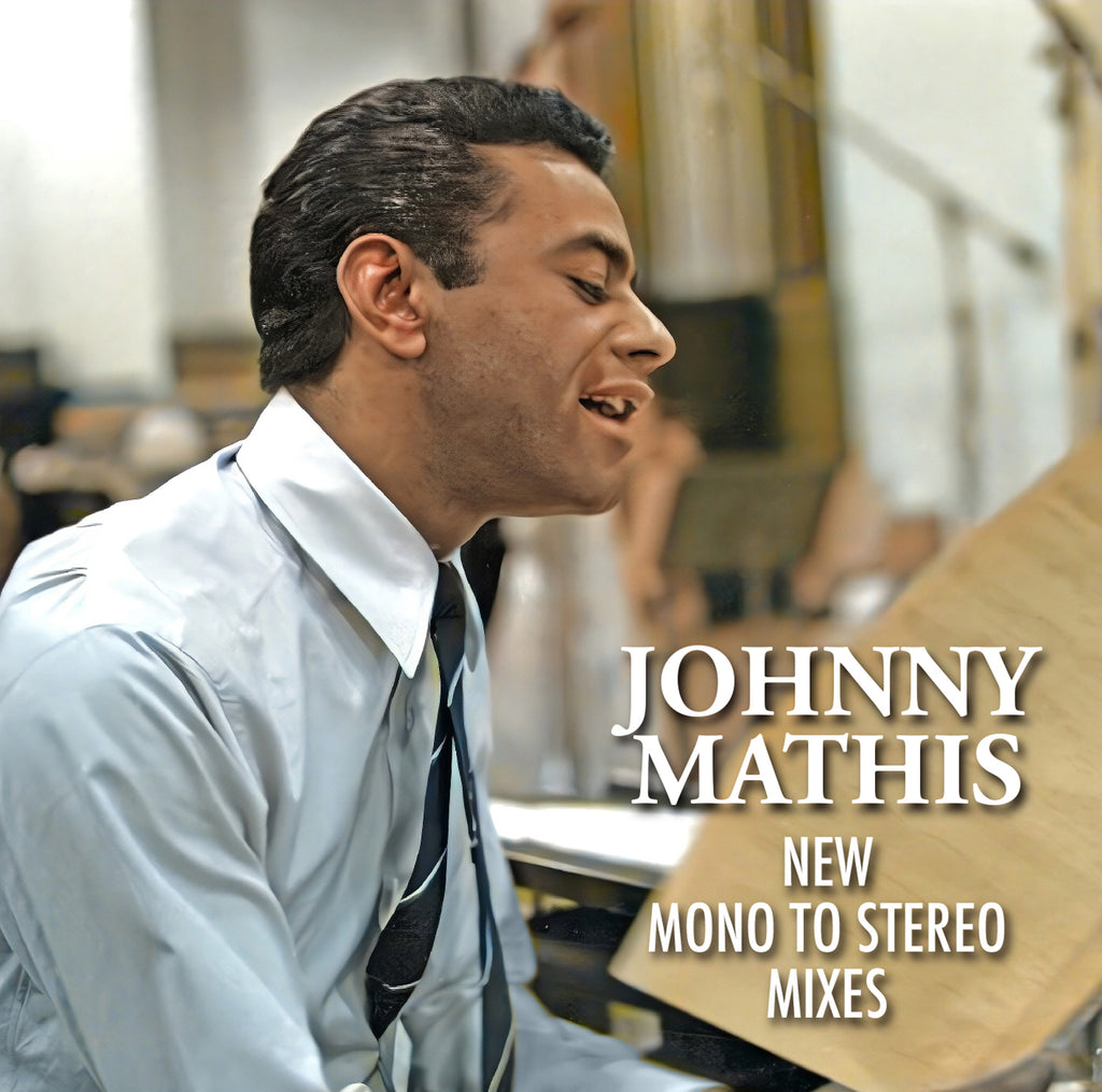 JOHNNY MATHIS NEW MONO TO STEREO MIXES
