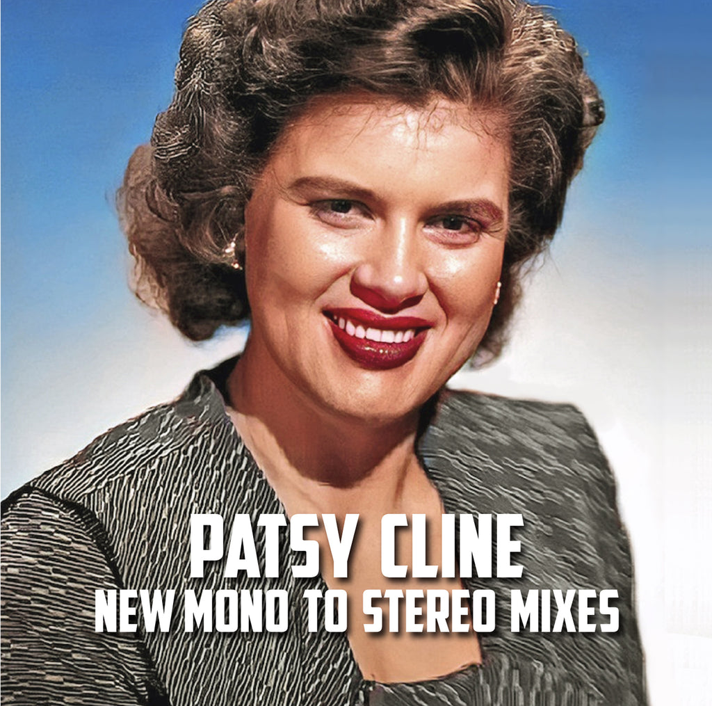 PATSY CLINE NEW MONO TO STEREO MIXES