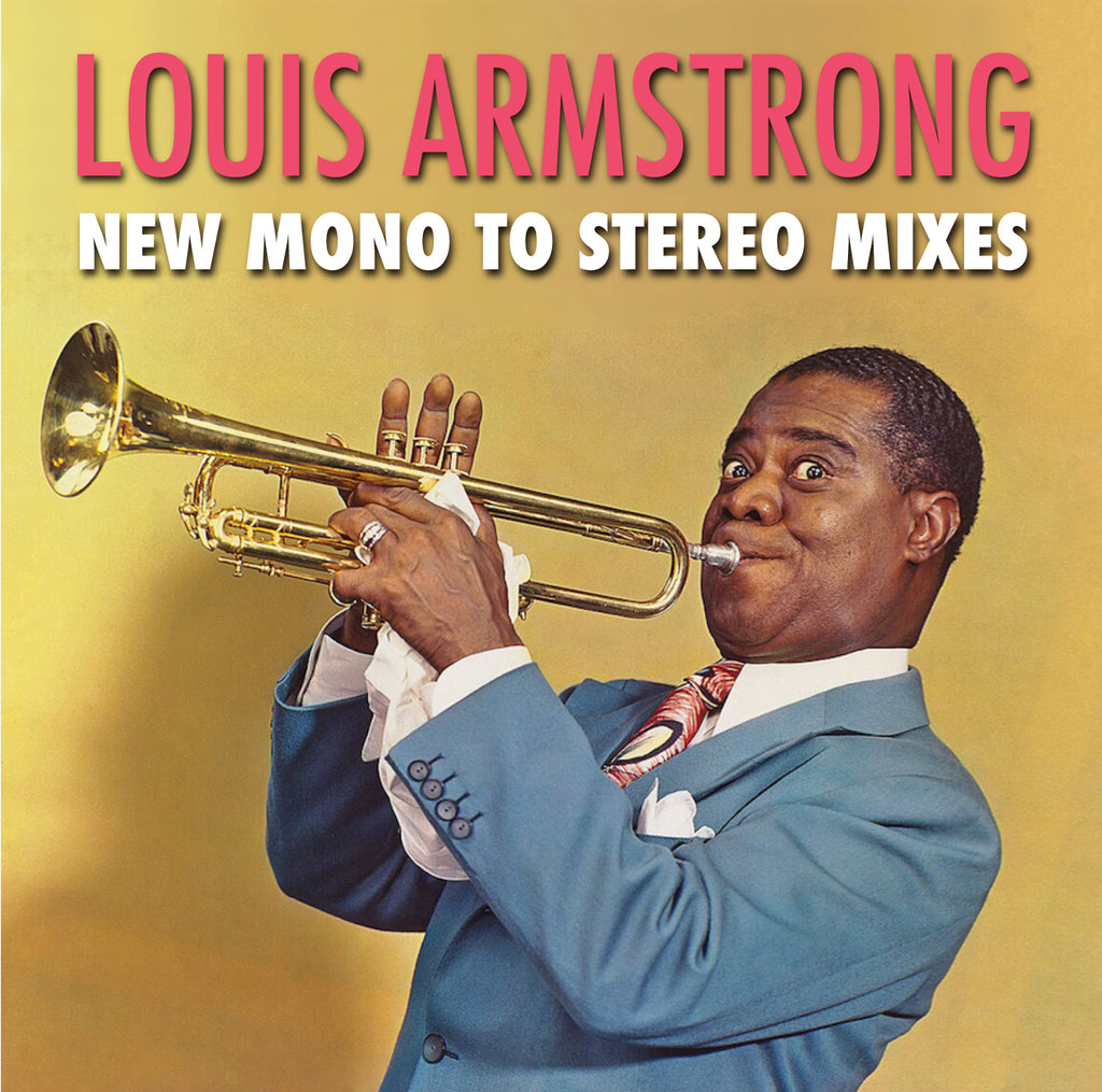 LOUIS ARMSTRONG NEW MONO-TO-STEREO MIXES