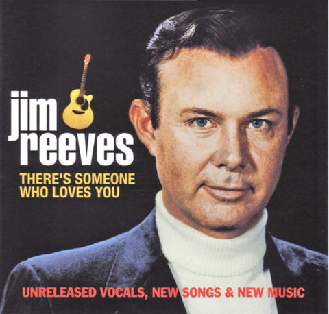 "JIM REEVES THERE'S SOMEONE WHO LOVES YOU"