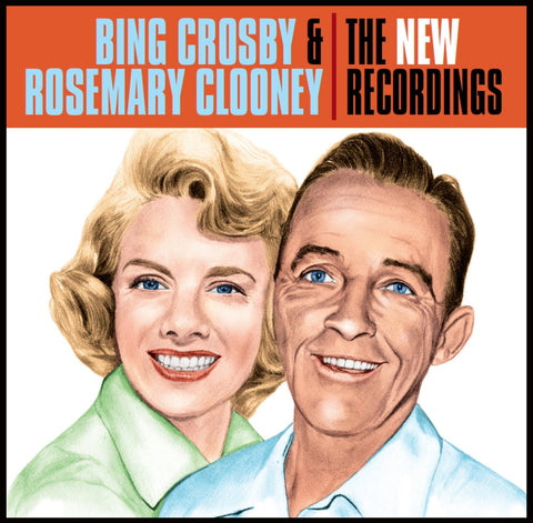 "BING CROSBY & ROSEMARY CLOONEY: THE NEW RECORDINGS"