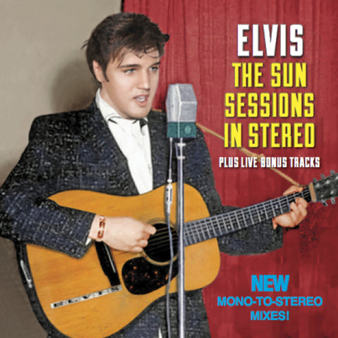 ELVIS THE SUN SESSIONS IN STEREO PLUS LIVE BONUS TRACKS (New Mono to stereo mixes)